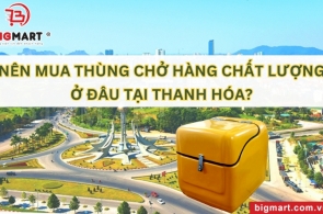 NÊN MUA THÙNG CHỞ HÀNG CHẤT LƯỢNG Ở ĐÂU TẠI THANH HÓA?