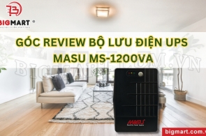 [GÓC REVIEW] BỘ LƯU ĐIỆN UPS MASU MS-1200VA